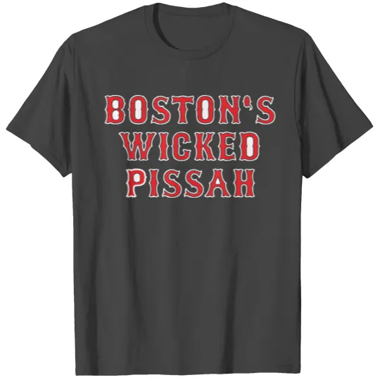 Boston's Wicked Pissah T Shirts