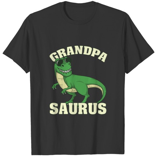 Grandpa Saurus - Tyrannosaurus Rex Dinosaur T Shirts