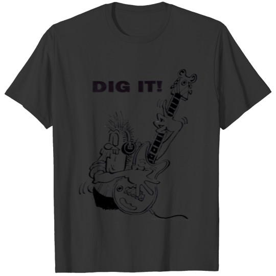 Dig It electric guitar player T-shirt