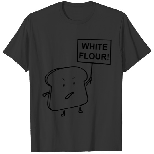 White Flour needs love too! T-shirt