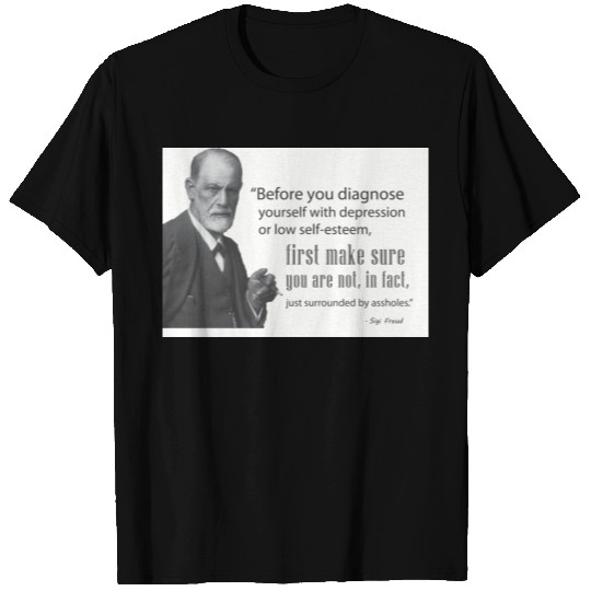 Freud: "Before diagnosing depression, make sure T Shirts