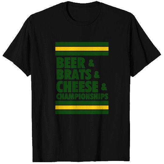 Beer & Brats & Cheese & Championships T Shirts