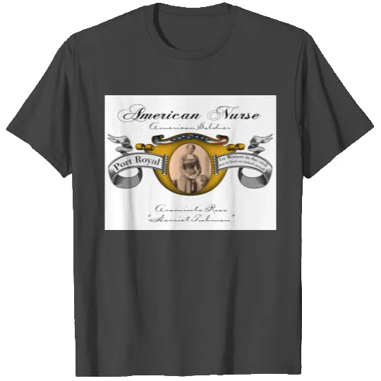 American Nurse/Soldier - Harriet Tubman T Shirts
