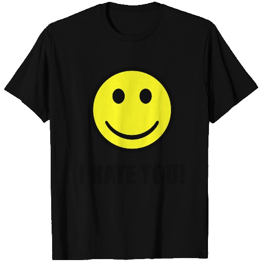 I hate you smiley T Shirts
