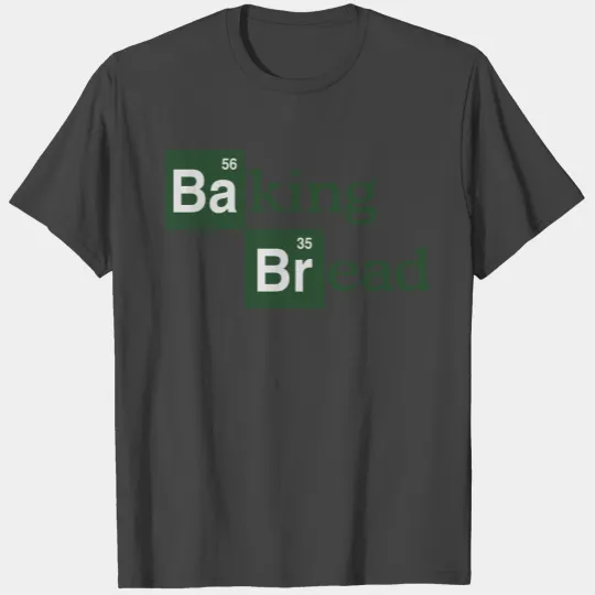 Baking Bread T Shirts