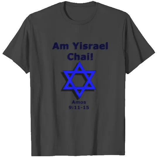 Am Yisrael Chai! T Shirts