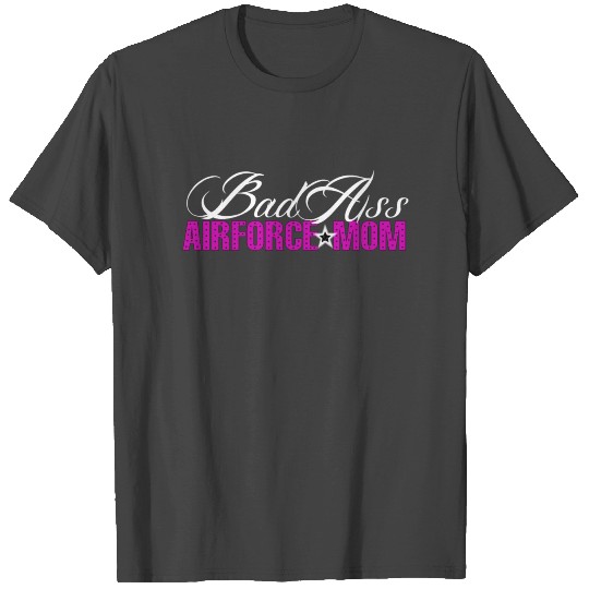 Bad Ass Air Force Mom T Shirts