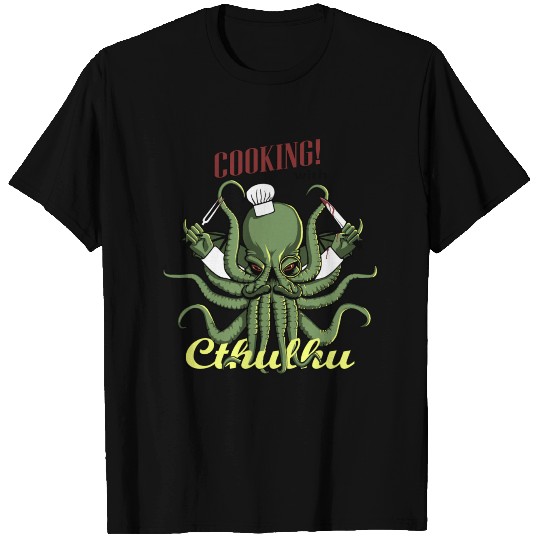 Cooking with Cthulhu T Shirts