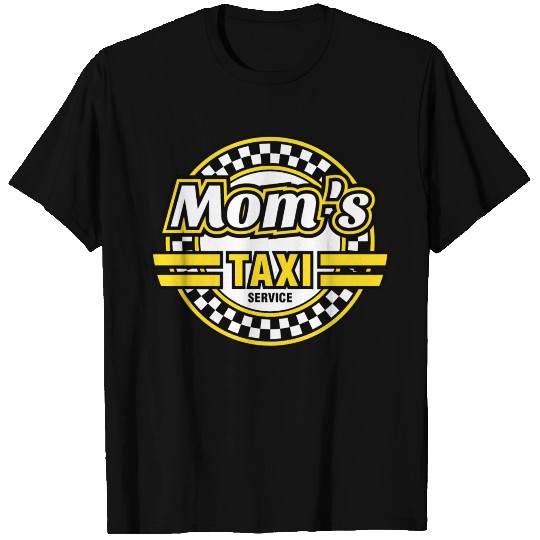 Mom's Taxi Service T Shirts