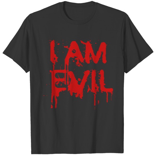 I am Evil ! T-shirt