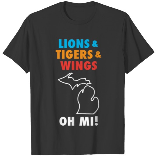 Lions & Tigers & Wings OH MI! T-shirt