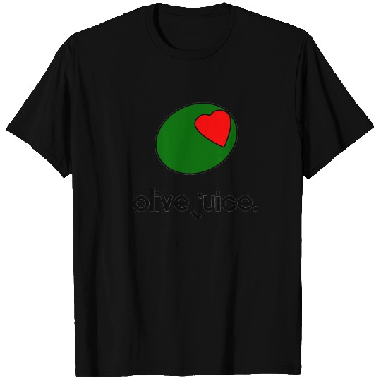 Olive Juice T Shirts
