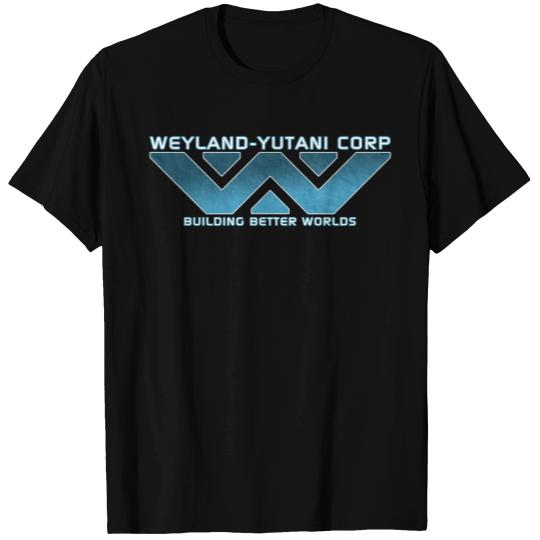 Weyland Yutani Corp: Building Better Worlds T Shirts