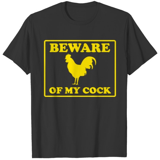 Beware Of My Cock T-shirt