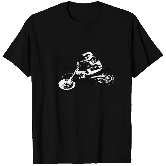 Don't crash, stop with style T Shirts