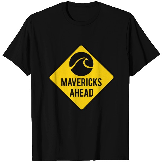 Mavericks Ahead T Shirts