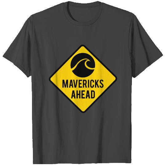 Mavericks Ahead T Shirts