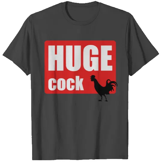Huge cock T Shirts