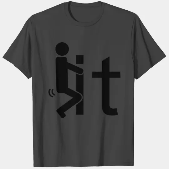 Fuck It T Shirts