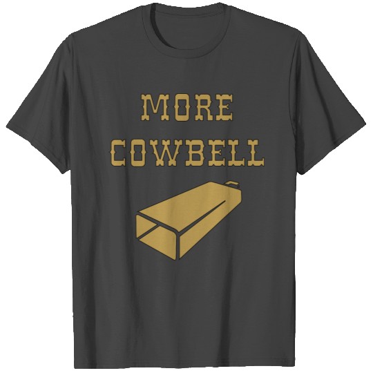 More Cowbell T Shirts