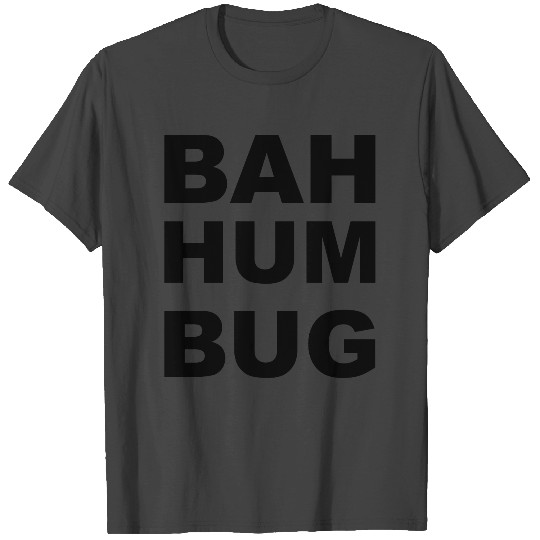 BAH HUM BUG T Shirts