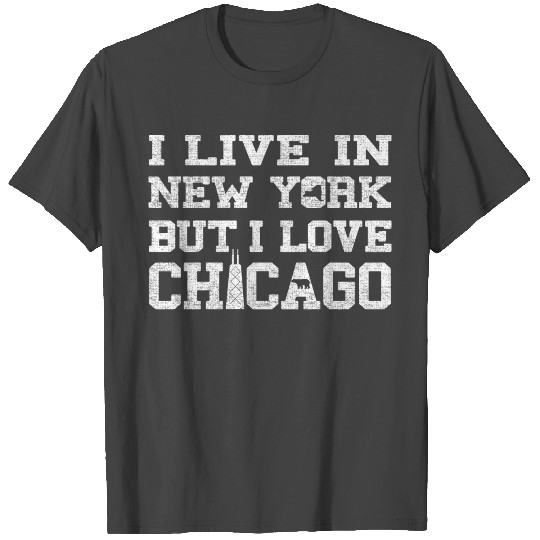 Live New York Love Chicago Illinois T Shirts