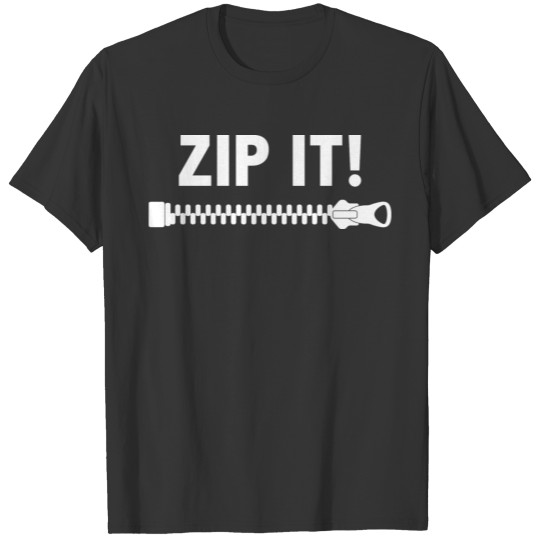ZIP IT! T Shirts