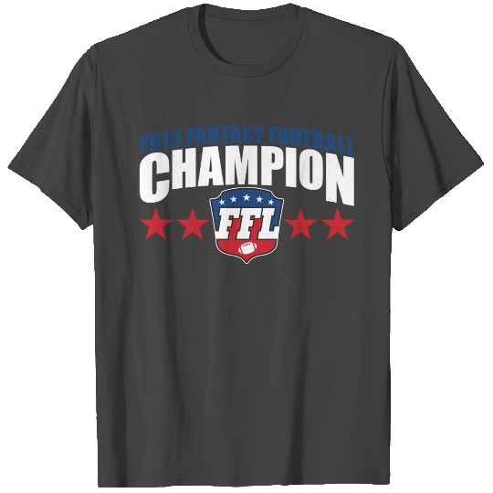 FANTASY FOOTBALL CHAMPION 2013 T Shirts