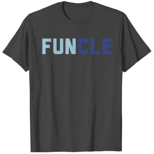 Funcle T Shirts