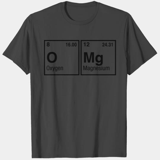 OMg written with Elements of the Periodic Table T Shirts