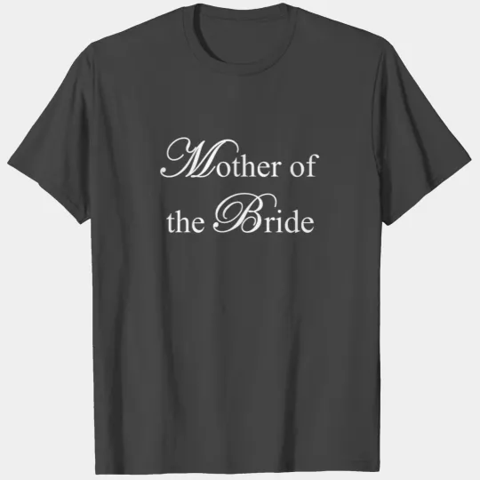 Mother of the Bride T Shirts
