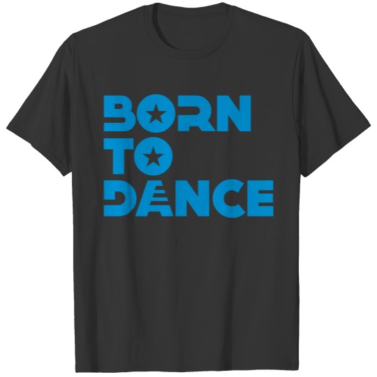 Born to Dance T-shirt