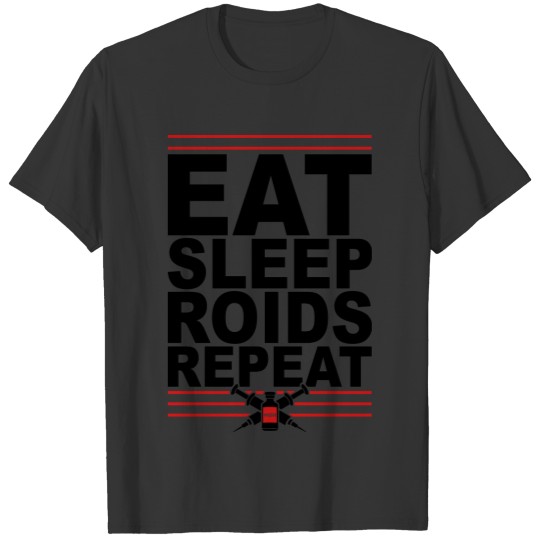 Eat, Sleep, Roids, Repeat (2 Color) T-shirt