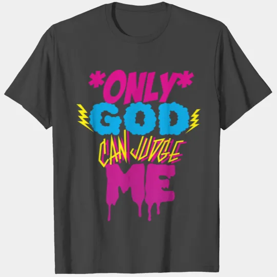 only god can judge me part two T Shirts