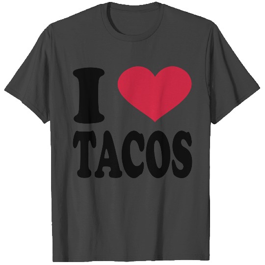 I Love Tacos T Shirts