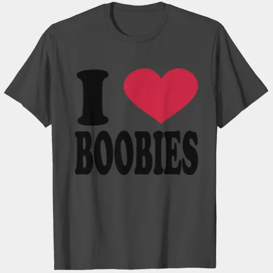 I Love Boobies T Shirts