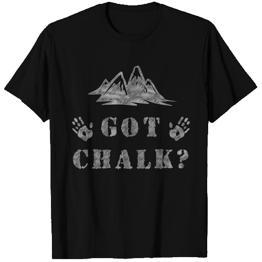 Rock Climbing Got Chalk T Shirts