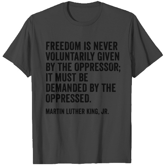 Martin Luther King Jr Quote T Shirts