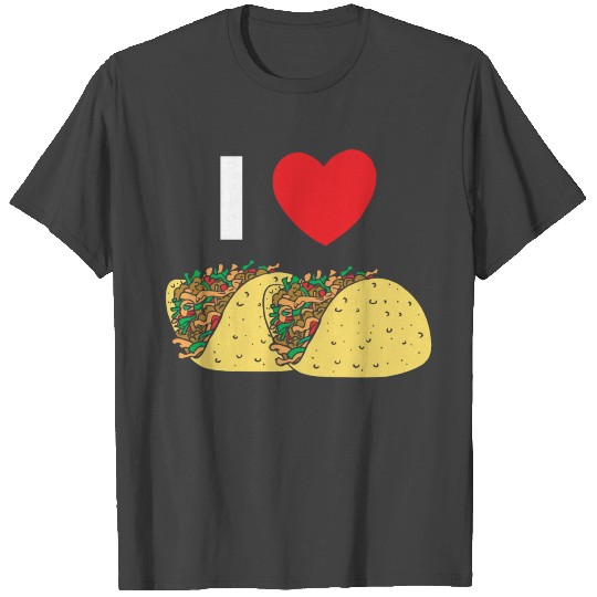 I Love Tacos T Shirts