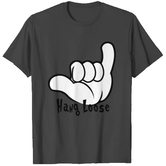 Hang Loose Hand Sign Hang Loose Sign Language T Shirts