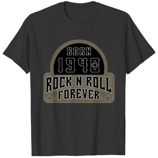 Birthday 1940 Rock And Roll Forever T Shirts
