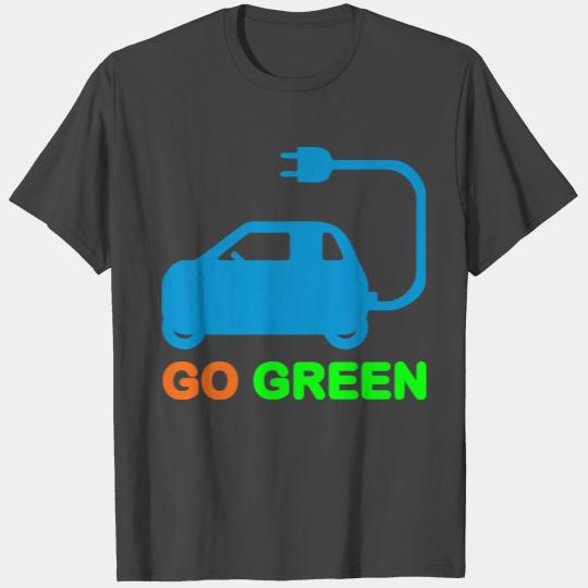 GO GREEN ~ DRIVE ELECTRIC VEHICLES T Shirts