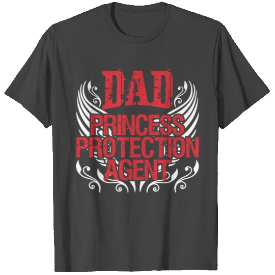 Dad Princess Protection Agent T Shirts