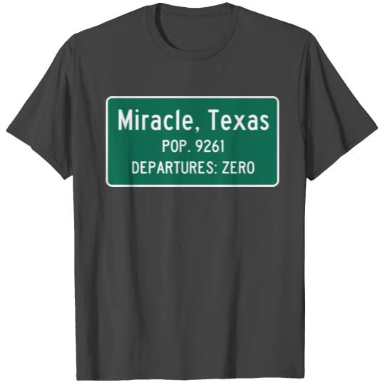Miracle, Texas Traffic Sign T Shirts