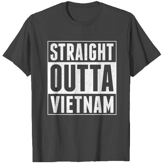 Straight Outta Vietnam T Shirts