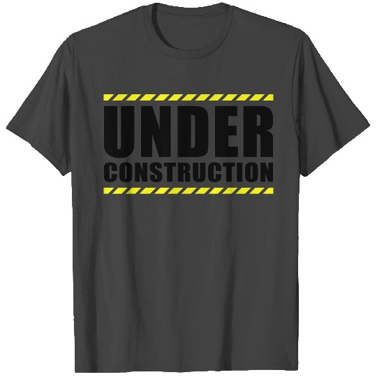 Under construction T Shirts