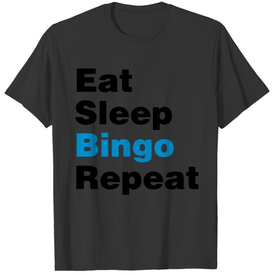 eat sleep bingo repeat 2col T-shirt