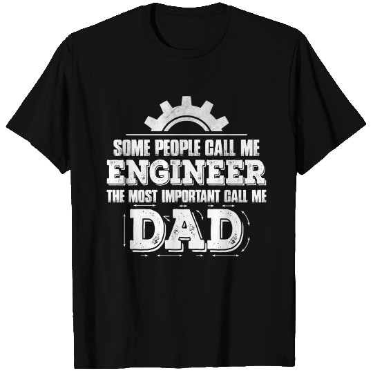 Some People Call Me Engineer....... T Shirts