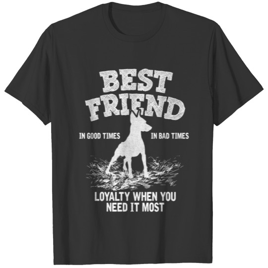 Doberman - Best Friend, Loyalty When You Need It T-shirt