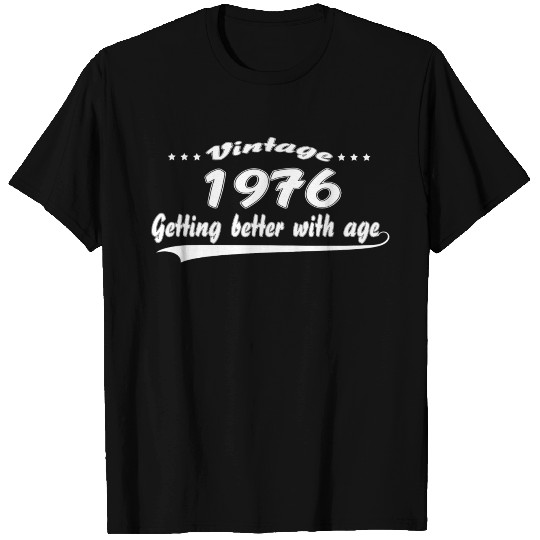 Vintage 1976 Getting Better With Age T Shirts